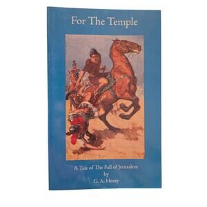 For the Temple: A Tale of the Fall of Jerusalem - G.A. Henty (1997)